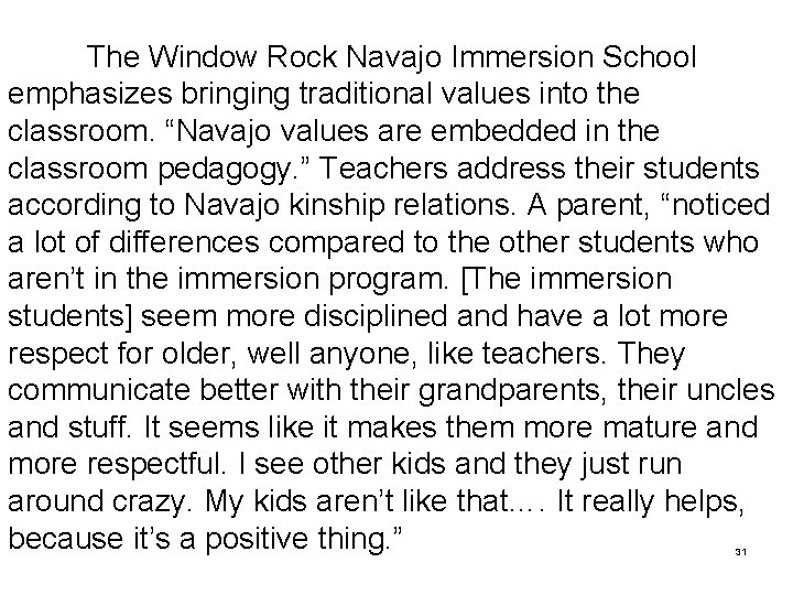 The Window Rock Navajo Immersion School emphasizes bringing traditional values into the classroom. “Navajo