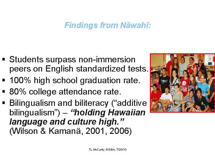 Findings from Näwahï: § Students surpass non-immersion peers on English standardized tests. § 100%