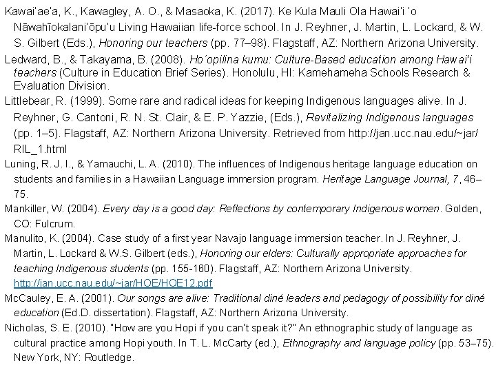 Kawaiʻaeʻa, K. , Kawagley, A. O. , & Masaoka, K. (2017). Ke Kula Mauli