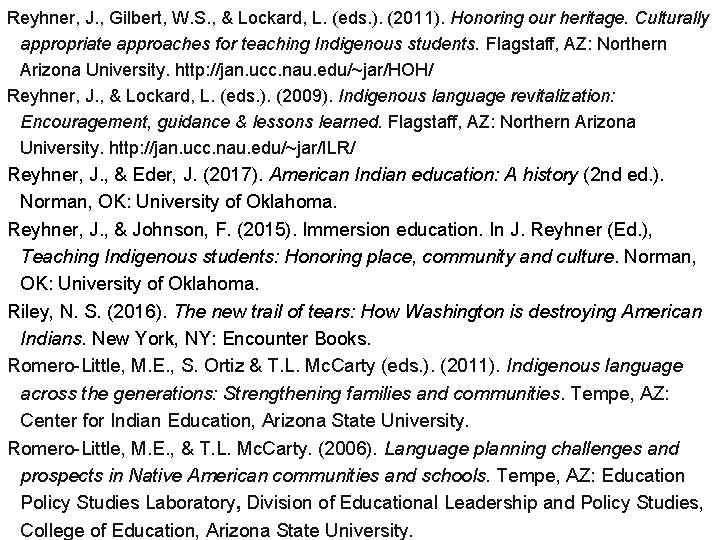 Reyhner, J. , Gilbert, W. S. , & Lockard, L. (eds. ). (2011). Honoring