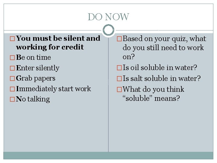 DO NOW � You must be silent and �Based on your quiz, what working