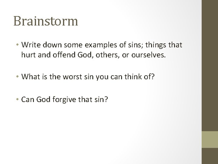 Brainstorm • Write down some examples of sins; things that hurt and offend God,