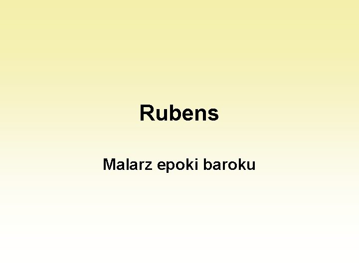 Rubens Malarz epoki baroku 