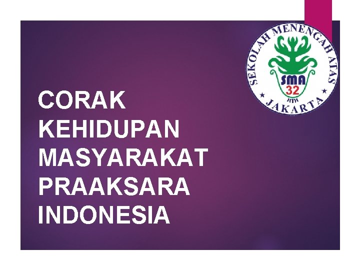 CORAK KEHIDUPAN MASYARAKAT PRAAKSARA INDONESIA 