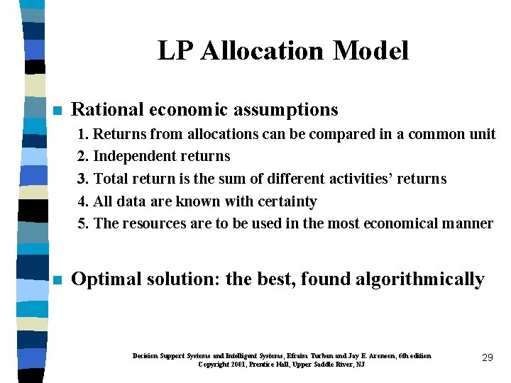 LP Allocation Model n Rational economic assumptions 1. Returns from allocations can be compared