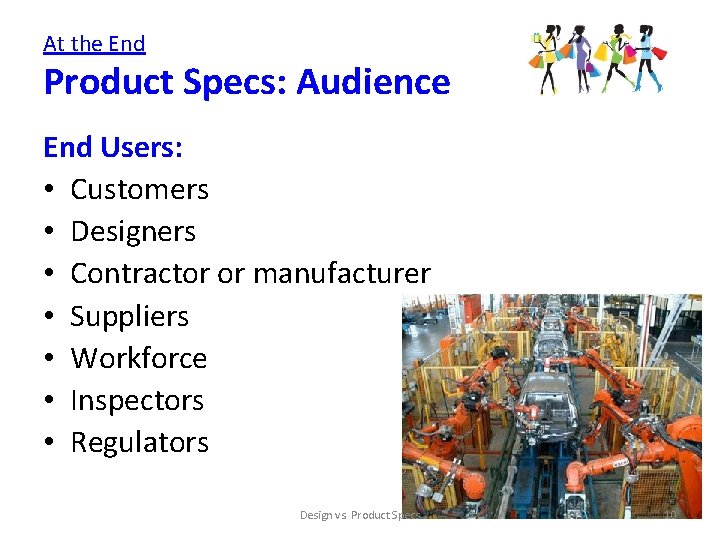 At the End Product Specs: Audience End Users: • Customers • Designers • Contractor