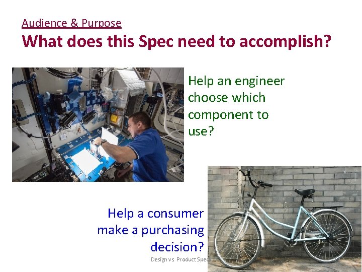 Audience & Purpose What does this Spec need to accomplish? Help an engineer choose