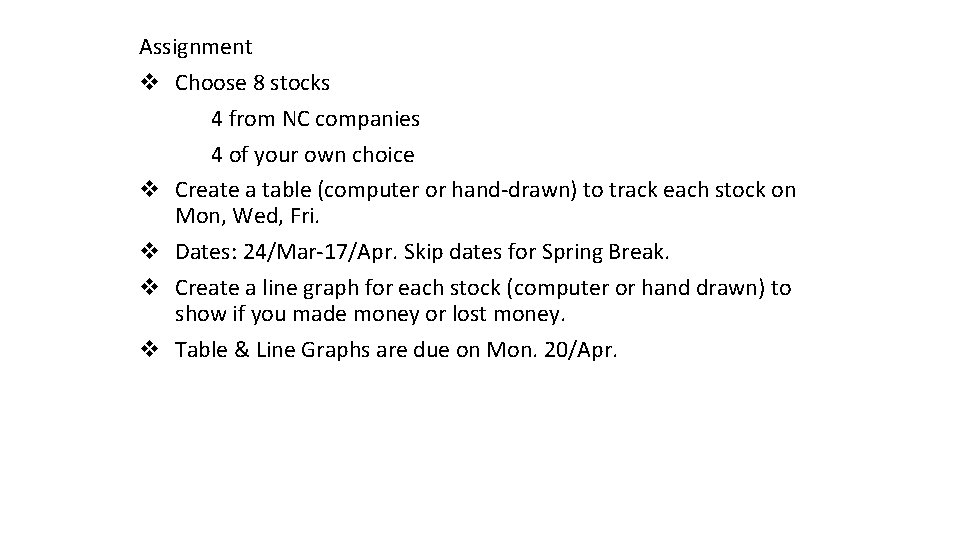 Assignment v Choose 8 stocks 4 from NC companies 4 of your own choice