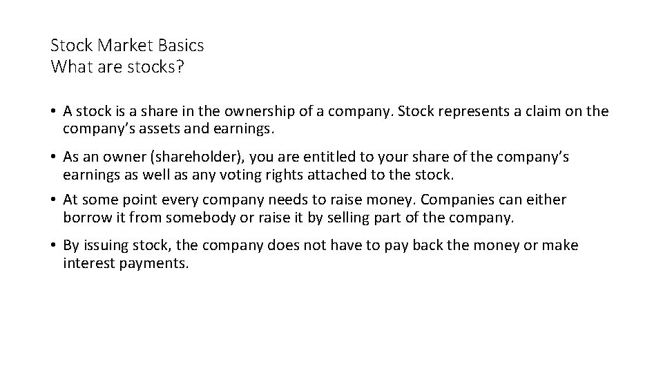Stock Market Basics What are stocks? • A stock is a share in the