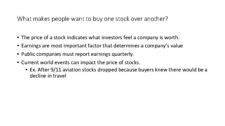 What makes people want to buy one stock over another? • • The price