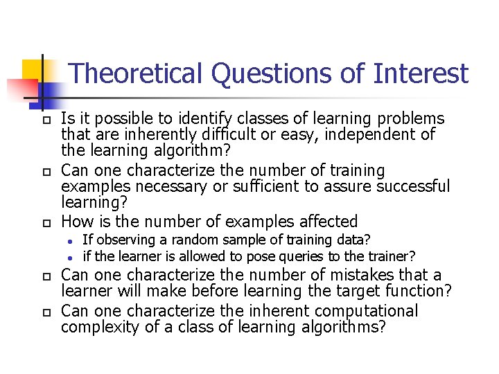 Theoretical Questions of Interest p p p Is it possible to identify classes of