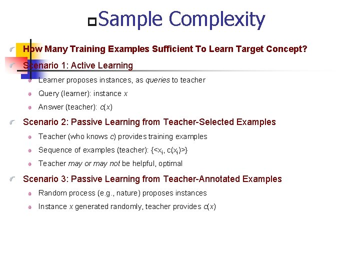 p Sample Complexity How Many Training Examples Sufficient To Learn Target Concept? Scenario 1: