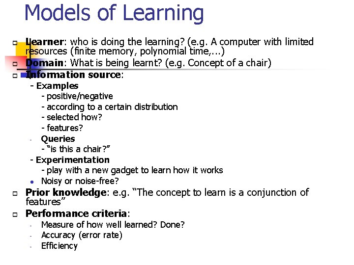 Models of Learning p p p Learner: who is doing the learning? (e. g.