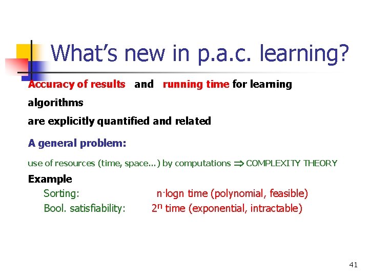 What’s new in p. a. c. learning? Accuracy of results and running time for