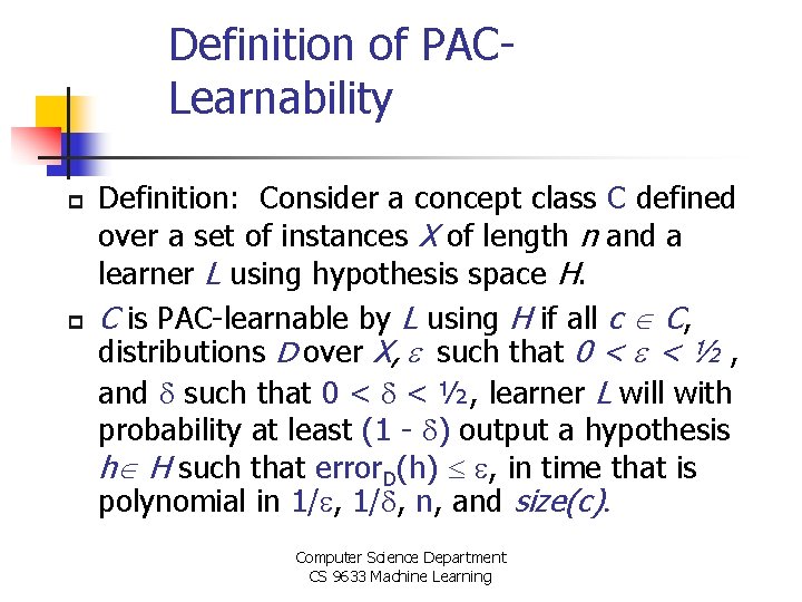 Definition of PACLearnability p p Definition: Consider a concept class C defined over a