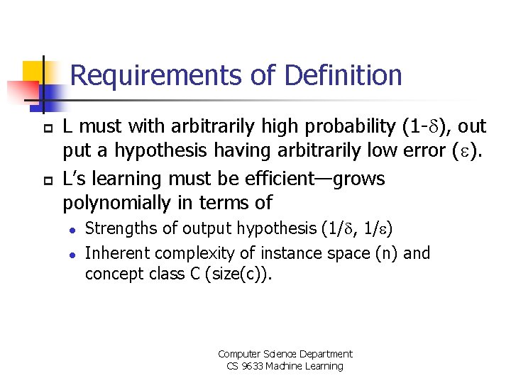 Requirements of Definition p p L must with arbitrarily high probability (1 - ),