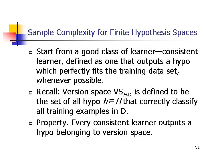 Sample Complexity for Finite Hypothesis Spaces p p p Start from a good class