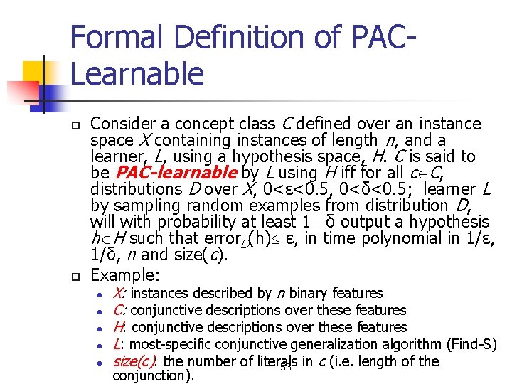 Formal Definition of PACLearnable p p Consider a concept class C defined over an