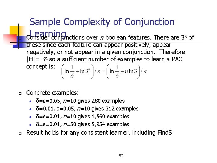 p Sample Complexity of Conjunction Learning Consider conjunctions over n boolean features. There are