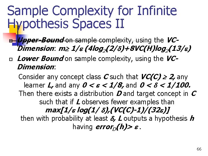 Sample Complexity for Infinite Hypothesis Spaces II p p Upper-Bound on sample complexity, using