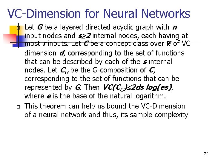 VC-Dimension for Neural Networks p p Let G be a layered directed acyclic graph