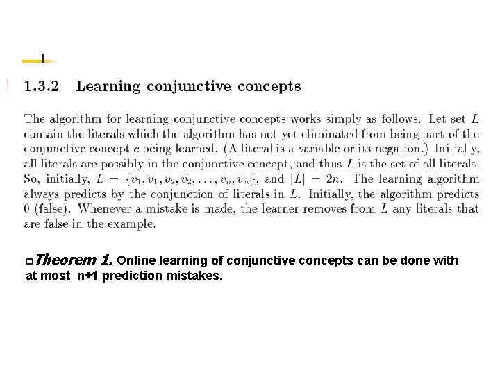 Theorem 1. Online learning of conjunctive concepts can be done with p at most