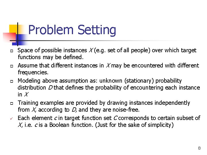 Problem Setting p p ü Space of possible instances X (e. g. set of