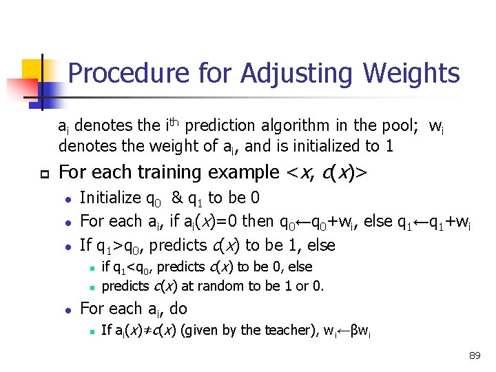 Procedure for Adjusting Weights ai denotes the ith prediction algorithm in the pool; wi