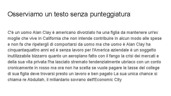 Osserviamo un testo senza punteggiatura C'è un uomo Alan Clay è americano divorziato ha