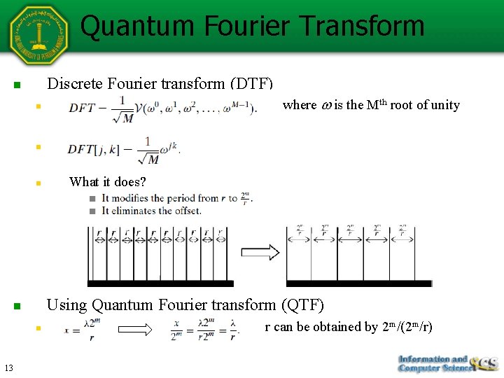 Quantum Fourier Transform Discrete Fourier transform (DTF) n n _ n What it does? Quantum Fourier Transform Discrete Fourier transform (DTF) n n _ n What it does?