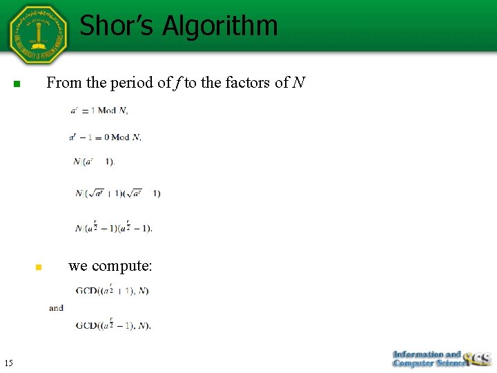 Shor’s Algorithm From the period of f to the factors of N n n Shor’s Algorithm From the period of f to the factors of N n n