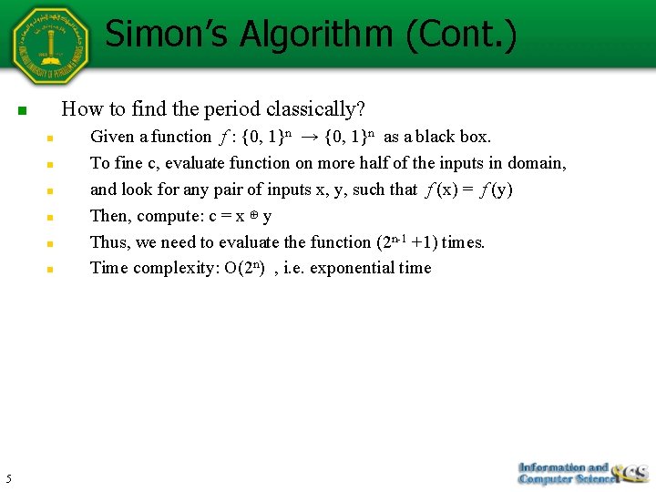 Simon’s Algorithm (Cont. ) How to find the period classically? n n n n Simon’s Algorithm (Cont. ) How to find the period classically? n n n n