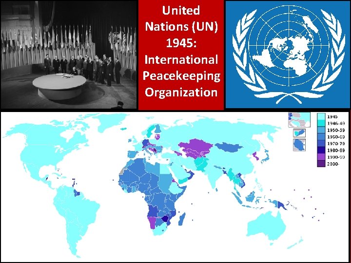 United Nations (UN) 1945: International Peacekeeping Organization 