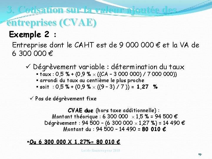 3. Cotisation sur la valeur ajoutée des entreprises (CVAE) Exemple 2 : Entreprise dont