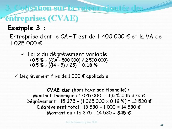 3. Cotisation sur la valeur ajoutée des entreprises (CVAE) Exemple 3 : Entreprise dont