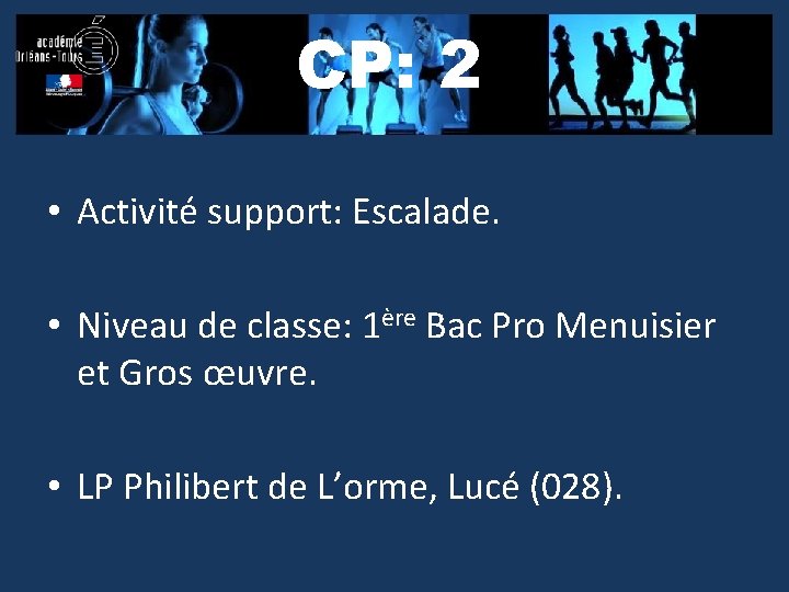 CP: 2 • Activité support: Escalade. • Niveau de classe: 1ère Bac Pro Menuisier