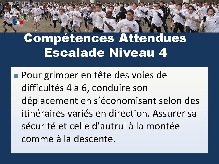 Compétences Attendues Escalade Niveau 4 n Pour grimper en tête des voies de difficultés