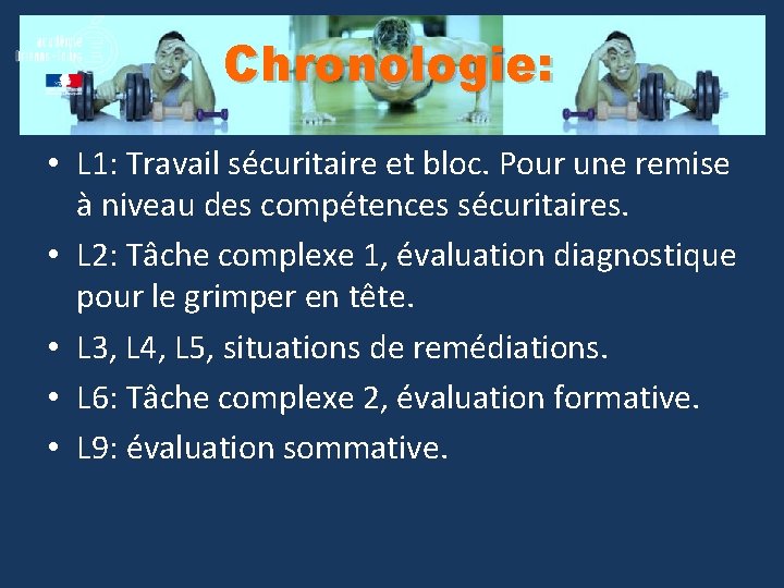 Chronologie: • L 1: Travail sécuritaire et bloc. Pour une remise à niveau des