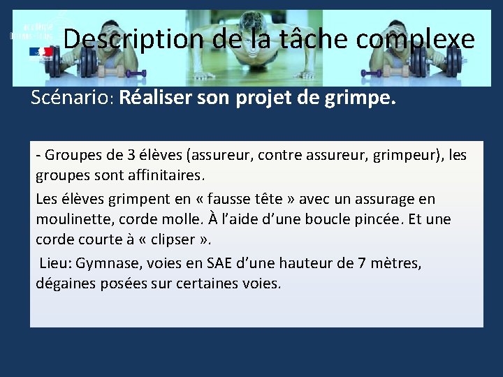 Description de la tâche complexe Scénario: Réaliser son projet de grimpe. - Groupes de