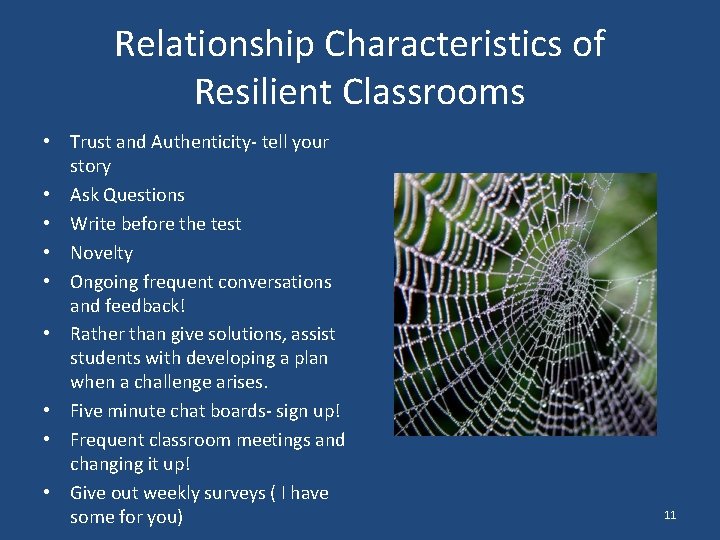 Relationship Characteristics of Resilient Classrooms • Trust and Authenticity- tell your story • Ask
