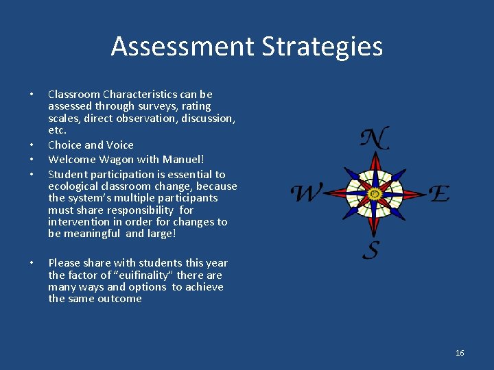 Assessment Strategies • • • Classroom Characteristics can be assessed through surveys, rating scales,