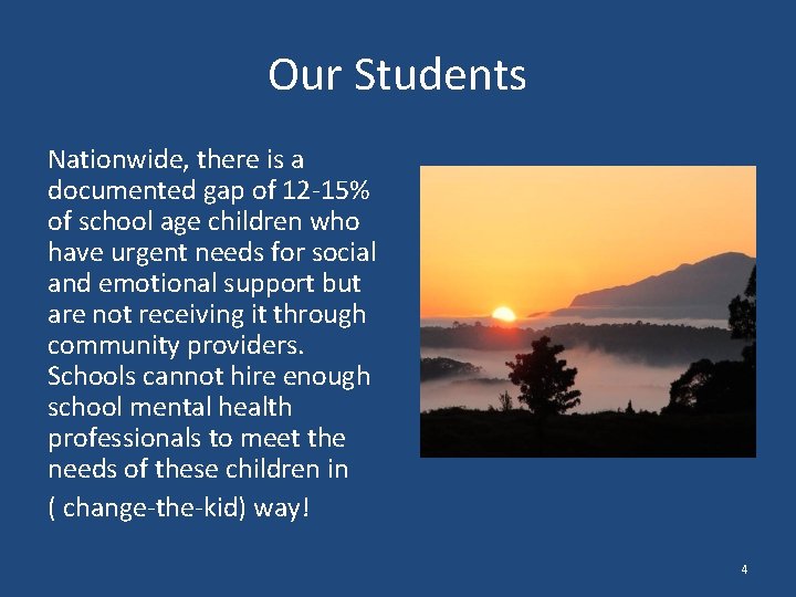 Our Students Nationwide, there is a documented gap of 12 -15% of school age