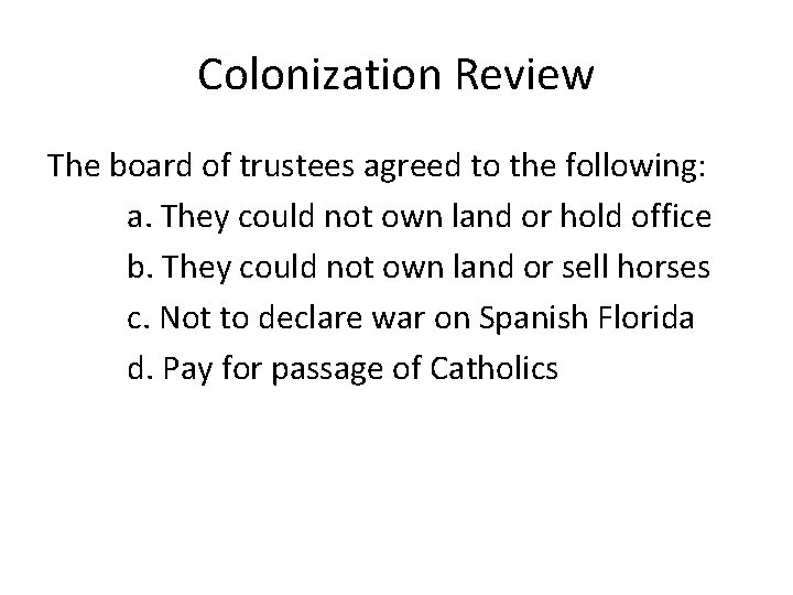 Colonization Review The board of trustees agreed to the following: a. They could not