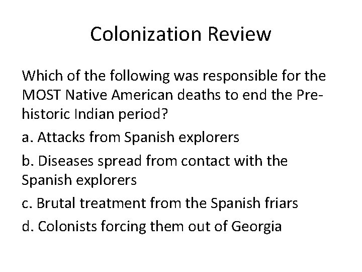 Colonization Review Which of the following was responsible for the MOST Native American deaths