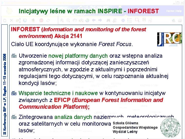 Inicjatywy leśne w ramach INSPIRE - INFOREST III Konferencja SIP w LP, Rogów 11 Inicjatywy leśne w ramach INSPIRE - INFOREST III Konferencja SIP w LP, Rogów 11