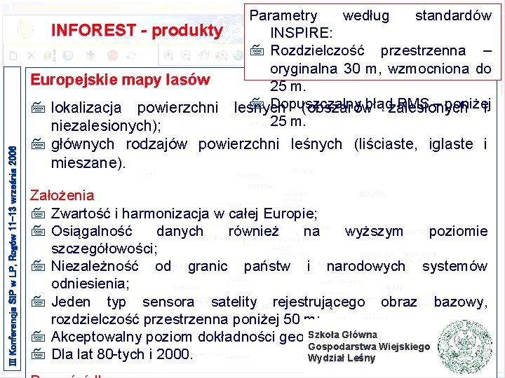III Konferencja SIP w LP, Rogów 11 -13 września 2006 Parametry według standardów INFOREST III Konferencja SIP w LP, Rogów 11 -13 września 2006 Parametry według standardów INFOREST