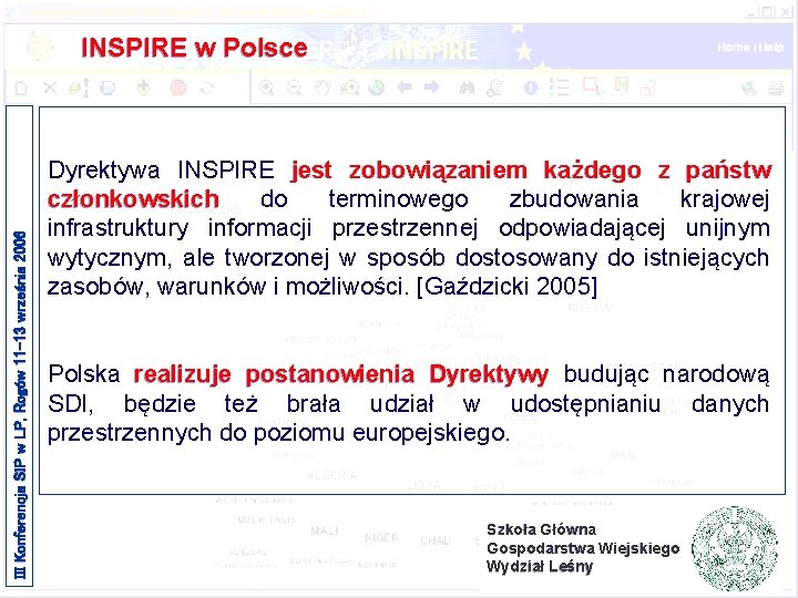 III Konferencja SIP w LP, Rogów 11 -13 września 2006 INSPIRE w Polsce Dyrektywa III Konferencja SIP w LP, Rogów 11 -13 września 2006 INSPIRE w Polsce Dyrektywa