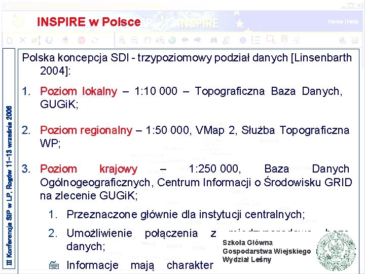 INSPIRE w Polsce III Konferencja SIP w LP, Rogów 11 -13 września 2006 Polska INSPIRE w Polsce III Konferencja SIP w LP, Rogów 11 -13 września 2006 Polska