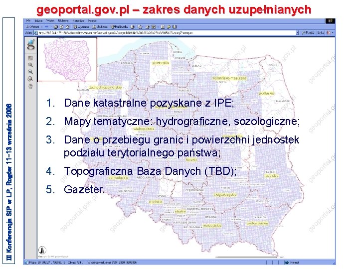 III Konferencja SIP w LP, Rogów 11 -13 września 2006 geoportal. gov. pl – III Konferencja SIP w LP, Rogów 11 -13 września 2006 geoportal. gov. pl –