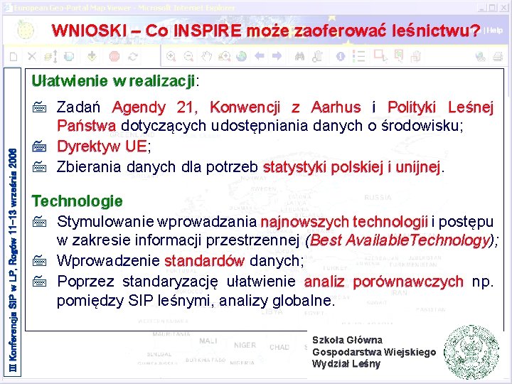 WNIOSKI – Co INSPIRE może zaoferować leśnictwu? III Konferencja SIP w LP, Rogów 11 WNIOSKI – Co INSPIRE może zaoferować leśnictwu? III Konferencja SIP w LP, Rogów 11